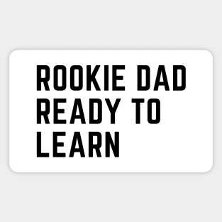 ROOKIE DAD READY TO LEARN Magnet